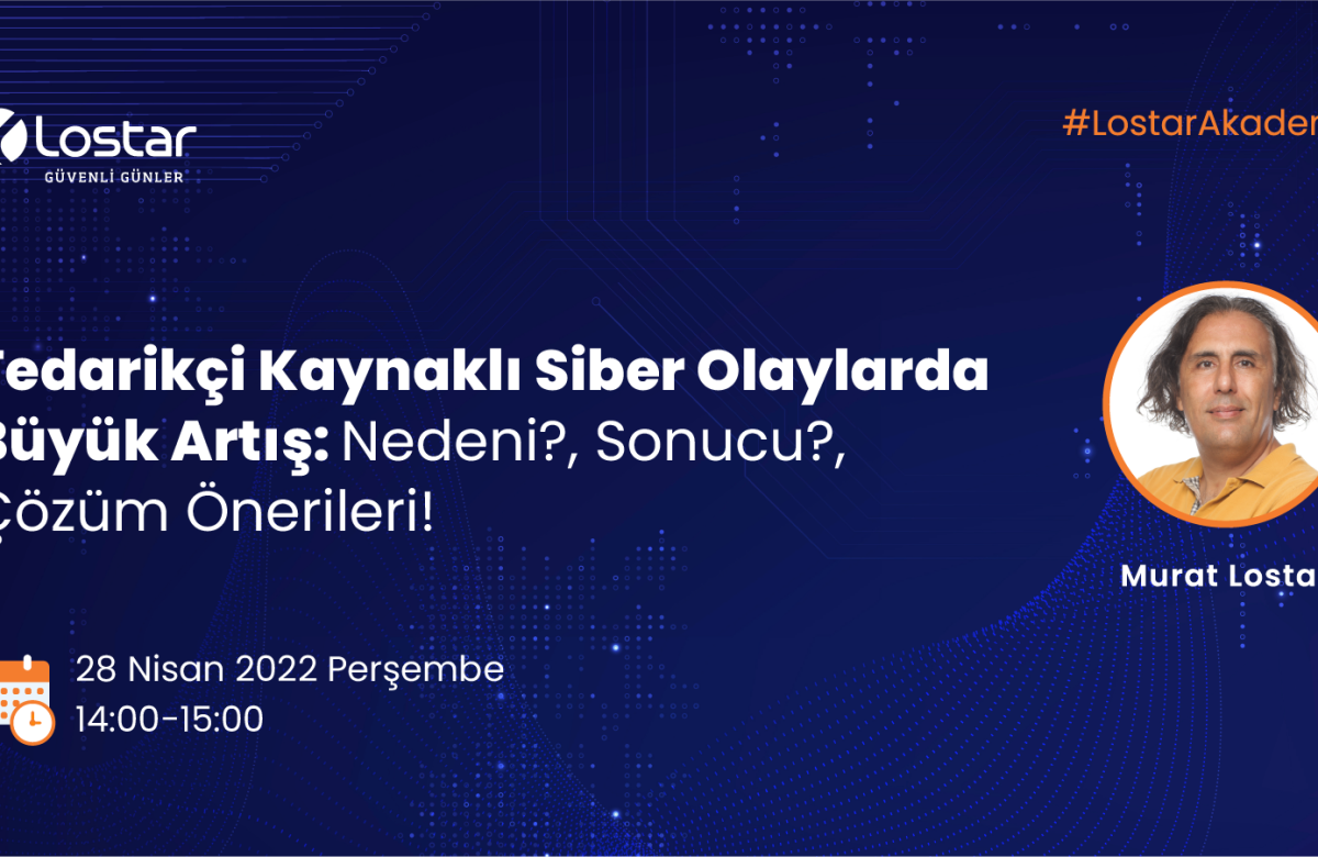 Tedarikçi Kaynaklı Siber Olaylarda Büyük Artış: Nedeni?, Sonucu?, Çözüm Önerileri!